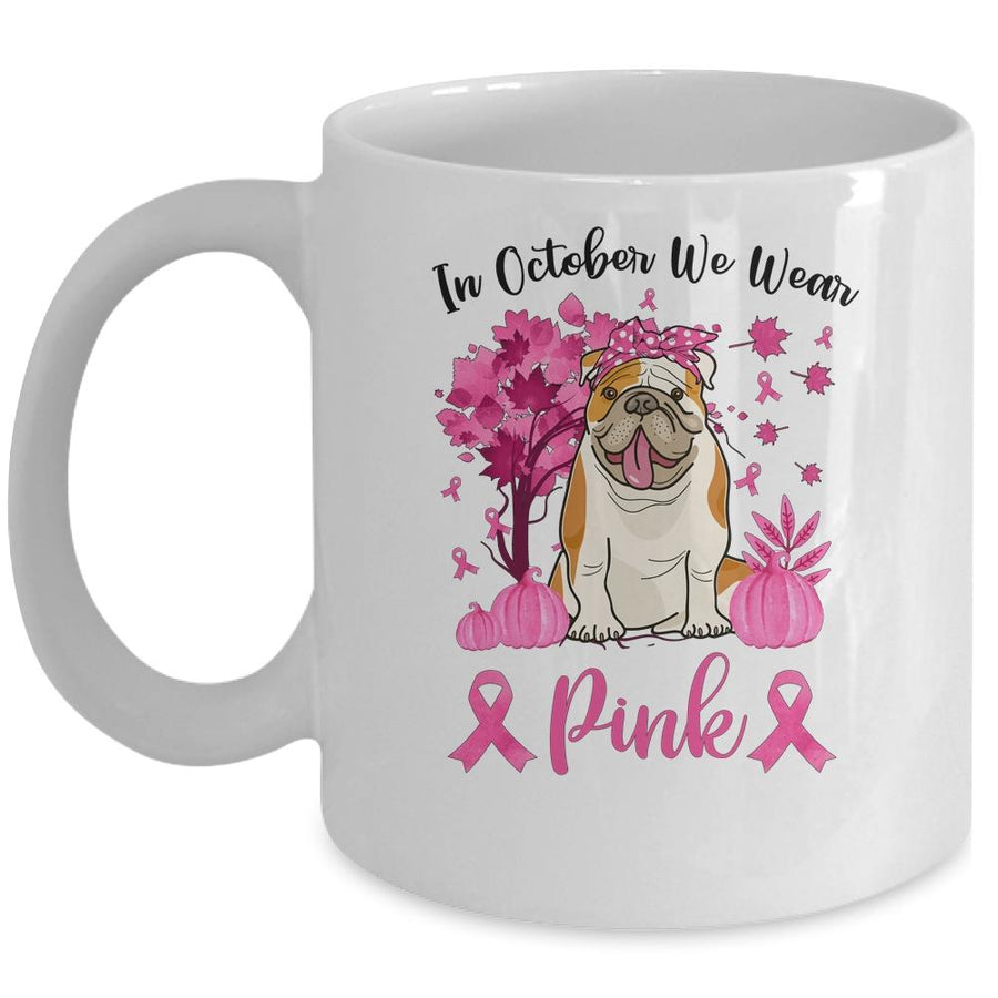 Breast Cancer Awareness In October We Wear Pink Bulldog Mug-Coffee Mug-Mug-White