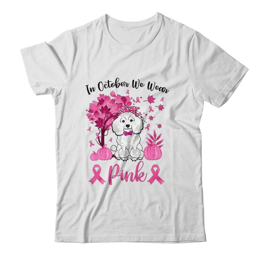 Breast Cancer Awareness In October We Wear Pink Poodle-T-Shirt & Sweatshirt-Classic T-Shirt-White