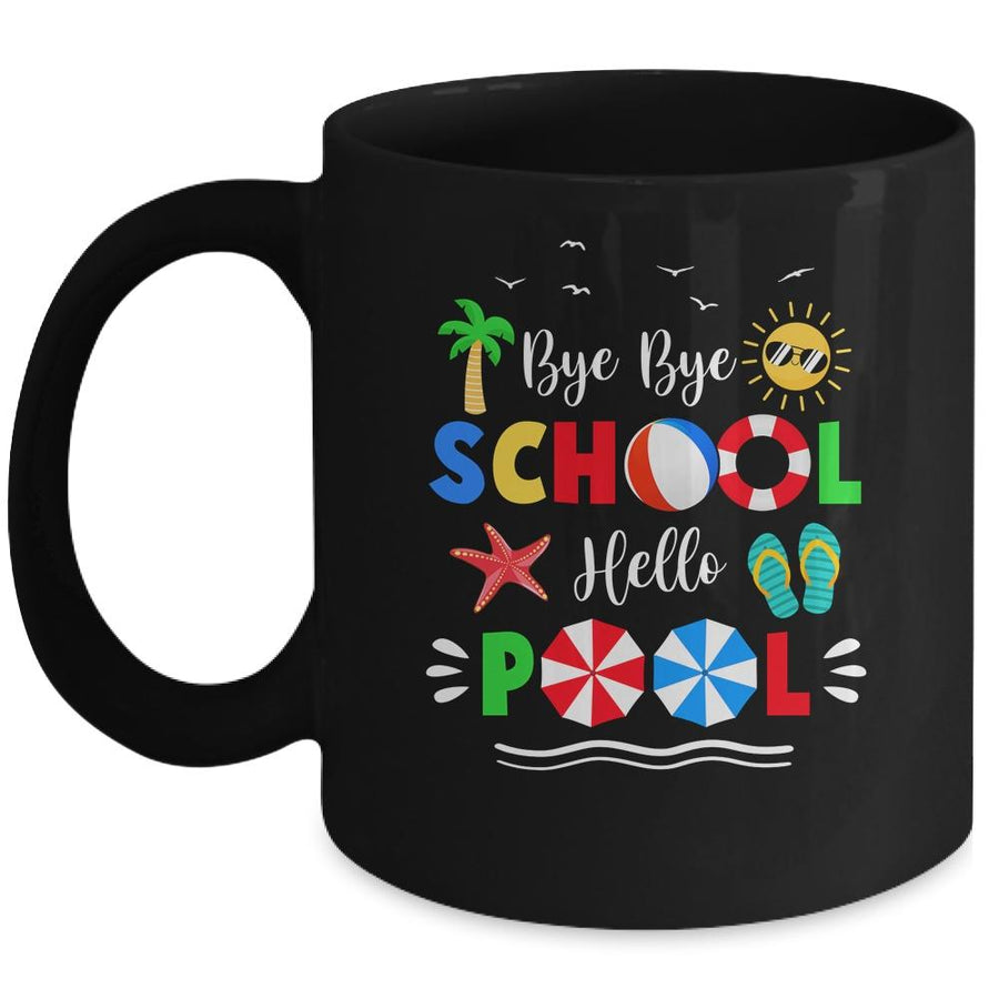 Bye Bye School Hello Pool Summer Funny Student Mug-Coffee Mug-Mug-Black