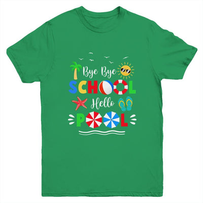 Bye Bye School Hello Pool Summer Funny Student Youth-Youth Shirt-Youth T-Shirt-Irish Green