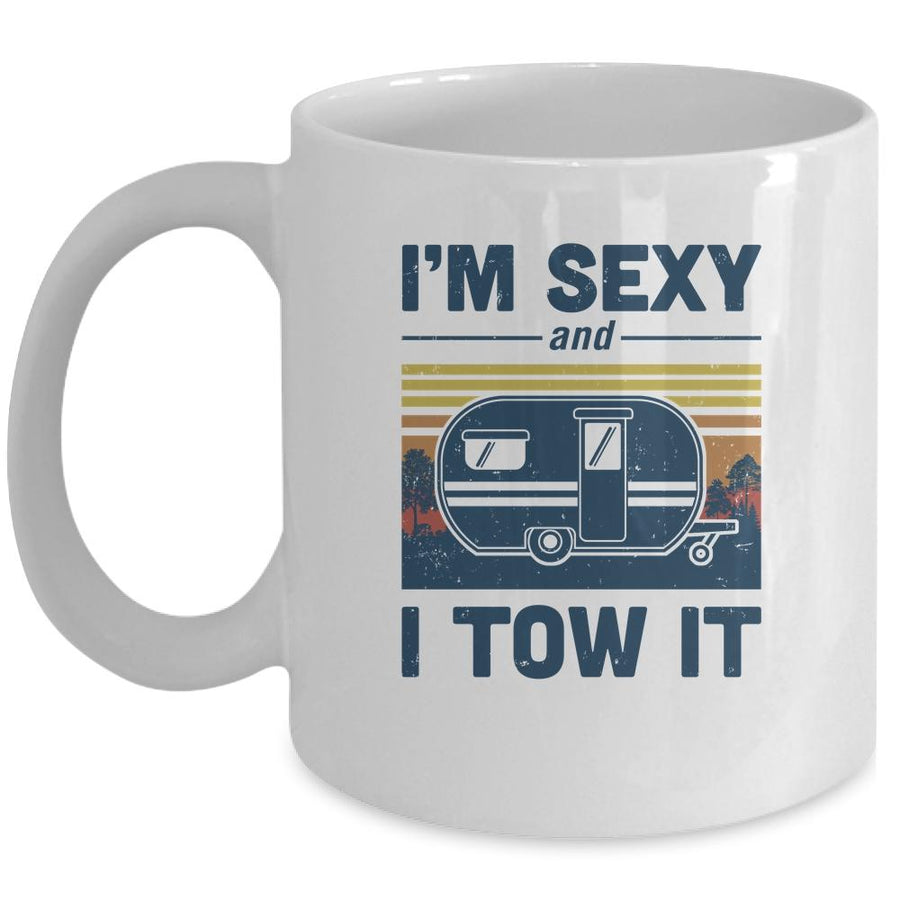 Camper Im Sexy And I Tow It Funny Camping Mug-Coffee Mug-Mug-White