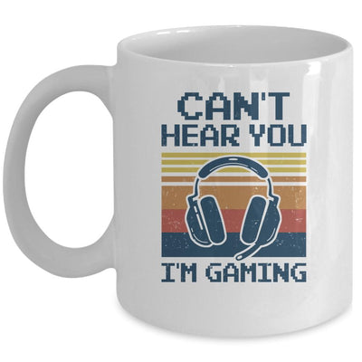 Can't Hear You I'm Gaming Funny Video Gamer Gift Mug-Coffee Mug-Mug-White
