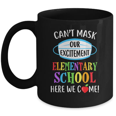 Can't Mask Our Excitement Elementary School Here We Come Mug-Coffee Mug-Mug-Black