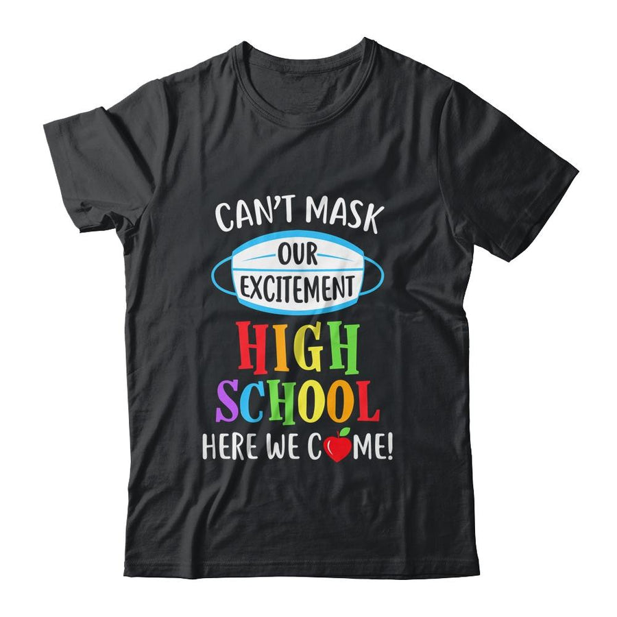 Can't Mask Our Excitement High School Here We Come-T-Shirt & Hoodie-Classic T-Shirt-Black
