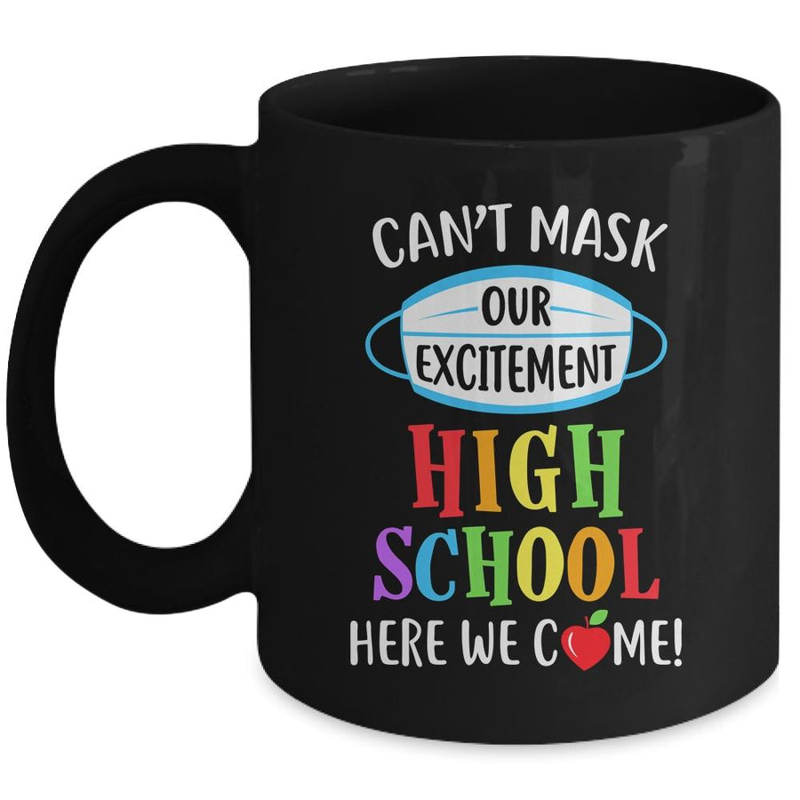Can't Mask Our Excitement High School Here We Come Mug-Coffee Mug-Mug-Black