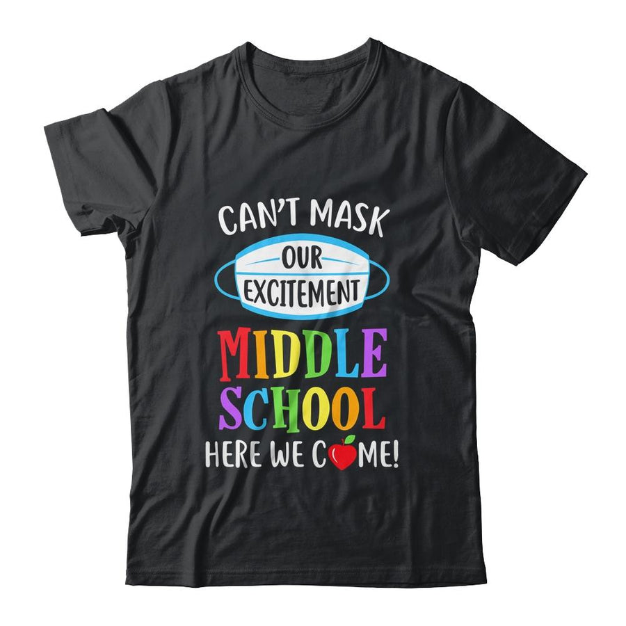 Can't Mask Our Excitement Middle School Here We Come-T-Shirt & Hoodie-Classic T-Shirt-Black