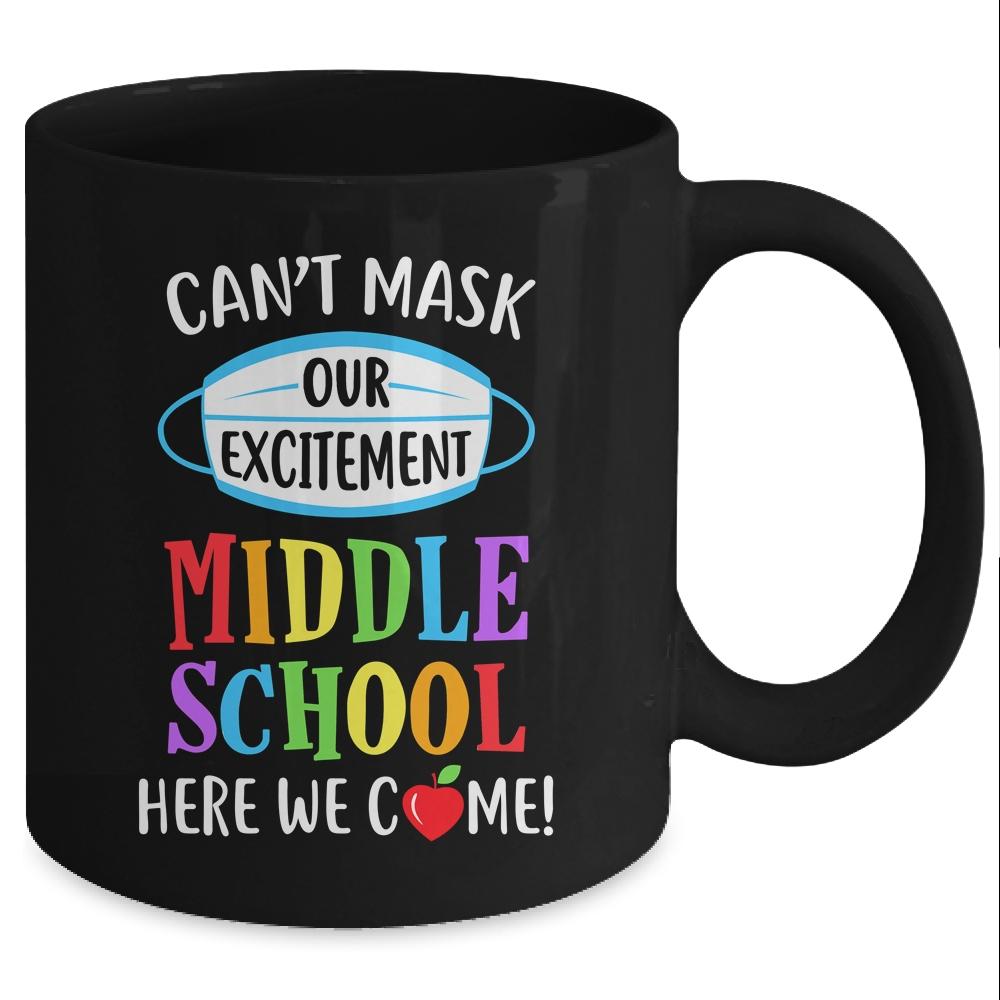 Can't Mask Our Excitement Middle School Here We Come Mug-Coffee Mug-Mug-Black