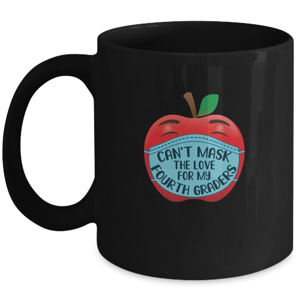 Can't Mask The Love For My Fourth Graders Teacher Gift Mug