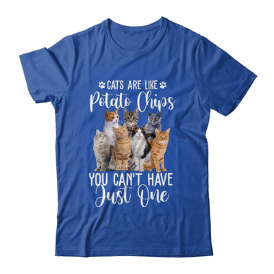 Cats Are Like Potato Chips You Can Not Have Just One-T-Shirt & Tank Top-Classic T-Shirt-Royal