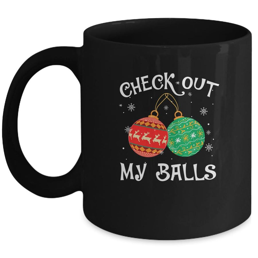 Check Out My Balls Funny Dirty Christmas Joke Mug-Coffee Mug-Mug-Black