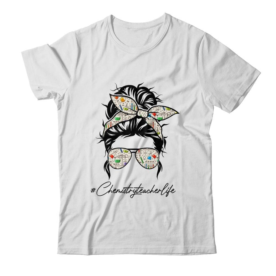 Chemistry Teacher Messy Bun Life Hair Glasses Science-T-Shirt & Tank Top-Classic T-Shirt-White