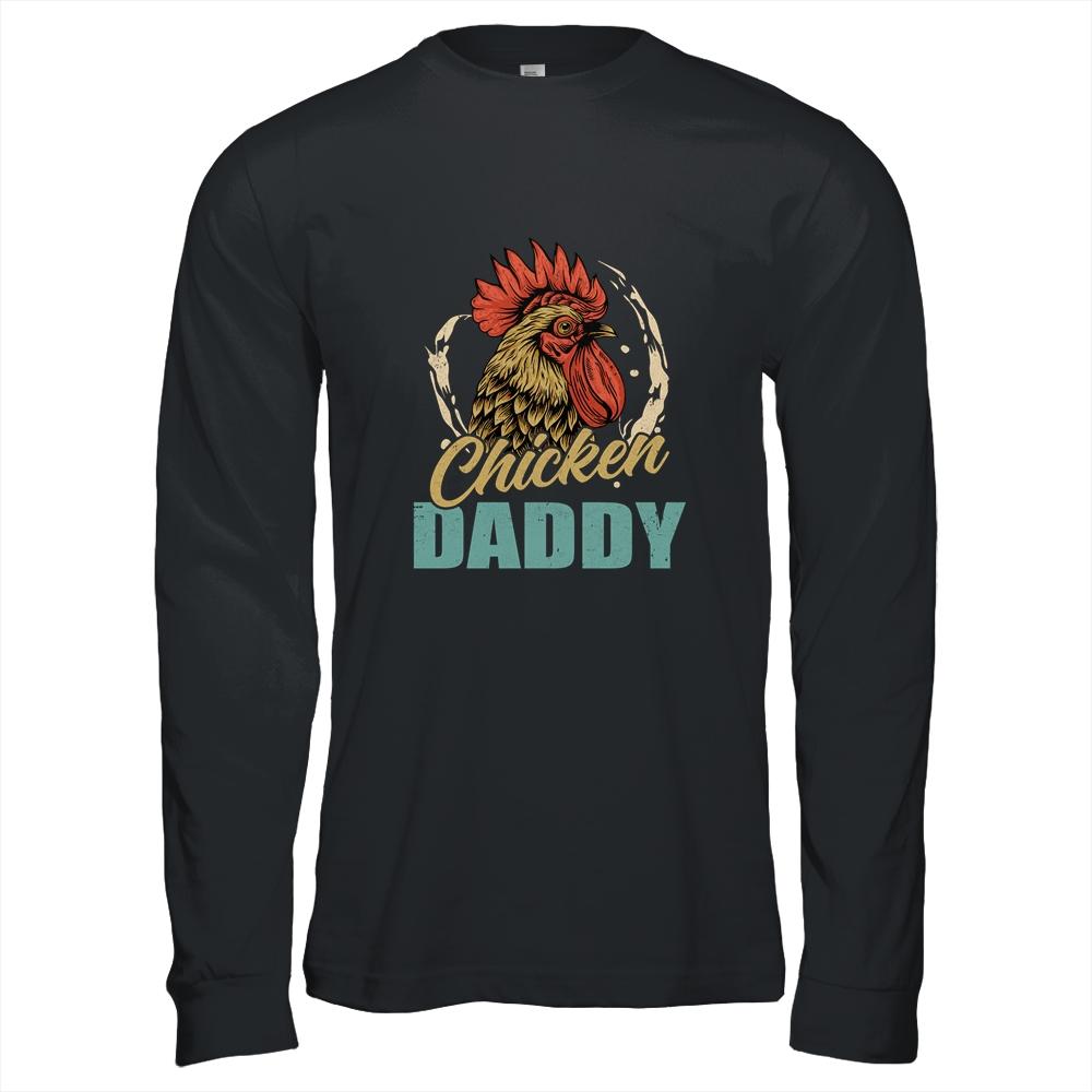 Chicken Daddy Chicken Dad Farmer Poultry Farmer Fathers Day-T-Shirt & Hoodie-Long Sleeve T-Shirt-Black