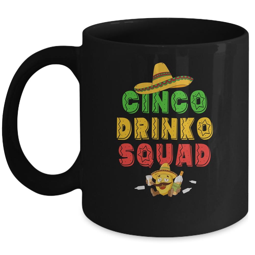 Cinco Drinko Squad Drinking Party Fiesta Funny Cinco De Mayo Mug-Coffee Mug-Mug-Black