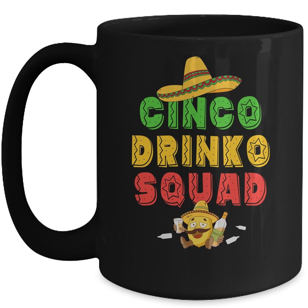 Cinco Drinko Squad Drinking Party Fiesta Funny Cinco De Mayo Mug-Coffee Mug-Mug-Black