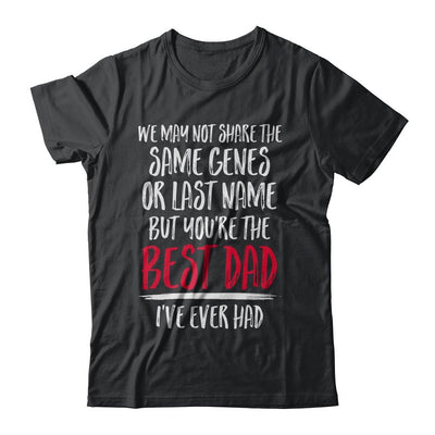 You're The Best Dad I've Ever Had Father's Day Step-Dad-T-Shirt & Hoodie-Classic T-Shirt-Black
