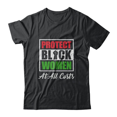 Protect Black Women At All Costs-T-Shirt & Hoodie-Classic T-Shirt-Black