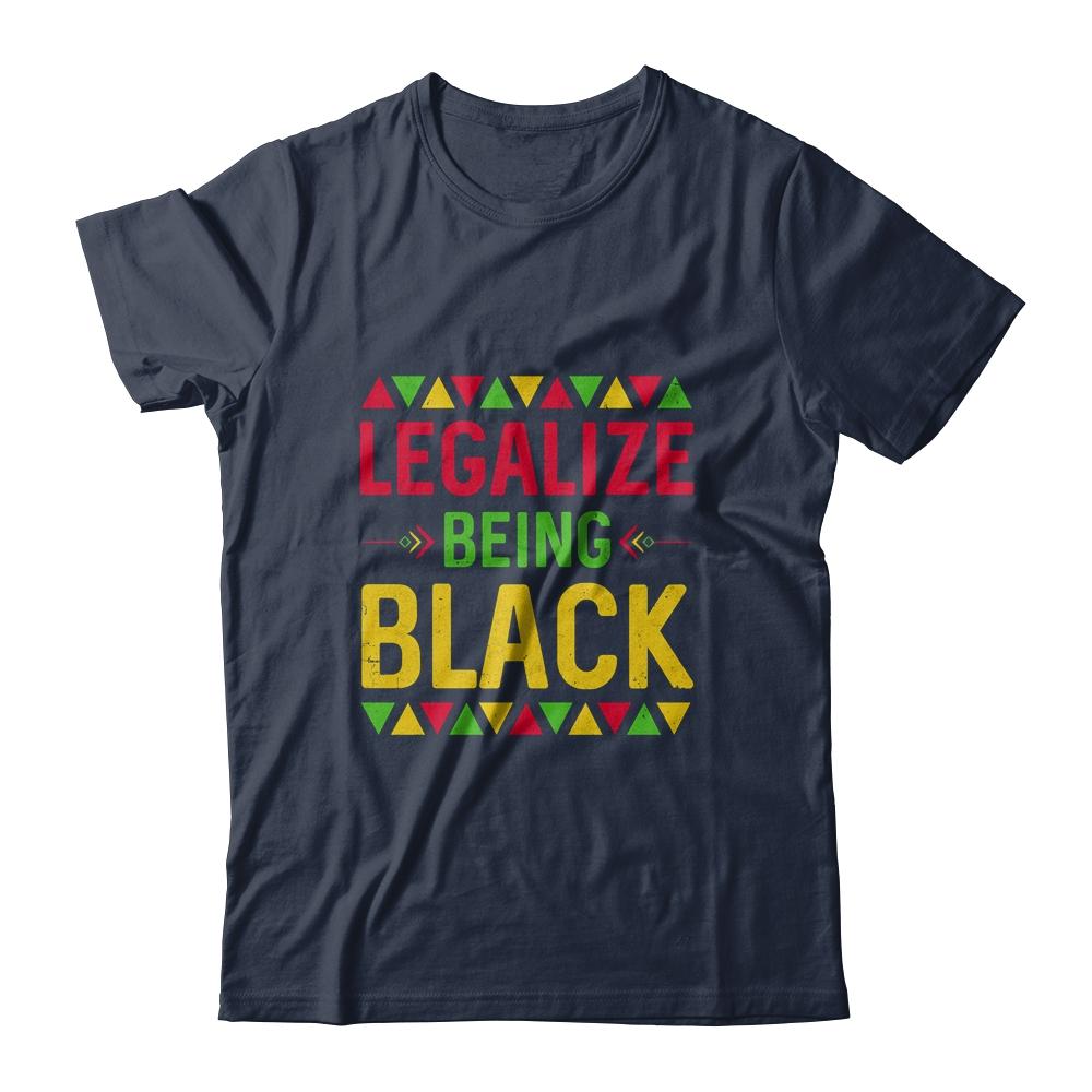 Legalize Being Black Black Pride Gift-T-Shirt & Hoodie-Classic T-Shirt-Navy
