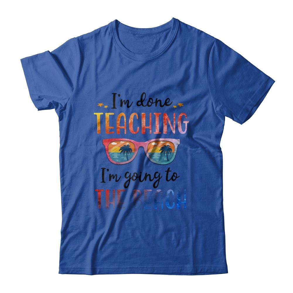 Im Done Teaching I'm Going To The Beach Teacher Summer-T-Shirt & Tank Top-Classic T-Shirt-Royal
