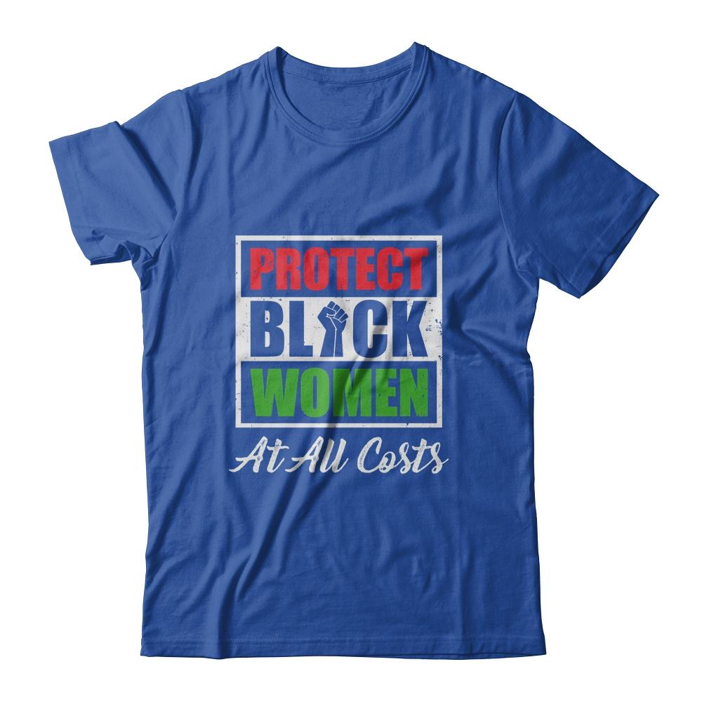 Protect Black Women At All Costs-T-Shirt & Hoodie-Classic T-Shirt-Royal