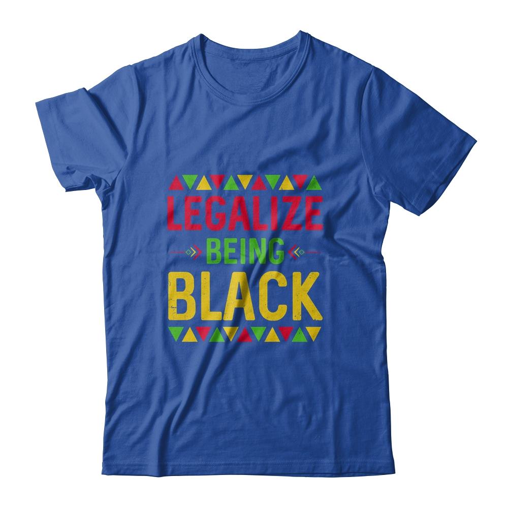 Legalize Being Black Black Pride Gift-T-Shirt & Hoodie-Classic T-Shirt-Royal