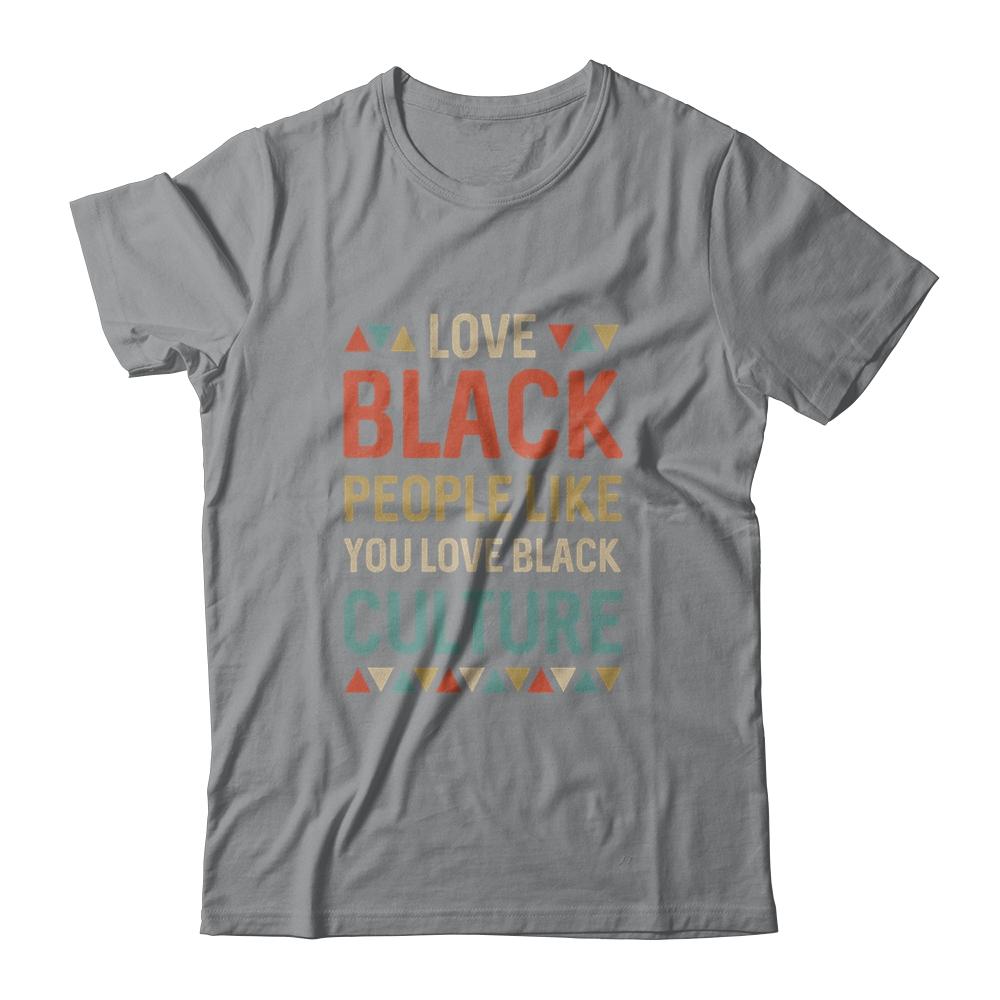 Vintage Love Black People Like You Love Black Culture-T-Shirt & Hoodie-Classic T-Shirt-Sport Grey