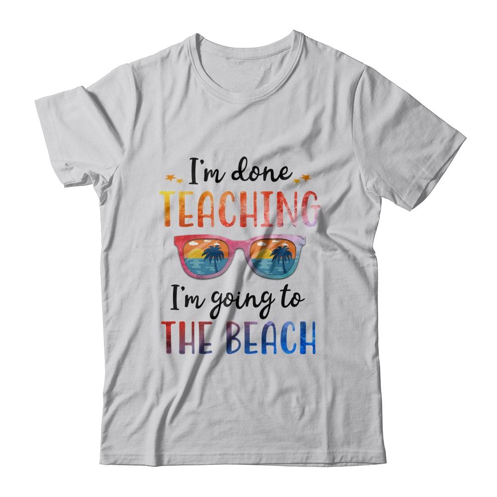 Im Done Teaching I'm Going To The Beach Teacher Summer-T-Shirt & Tank Top-Classic T-Shirt-White