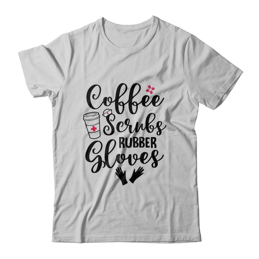 Coffee Scrubs And Rubber Gloves Nurse Doctor Gift-T-Shirt & Tank Top-Classic T-Shirt-White