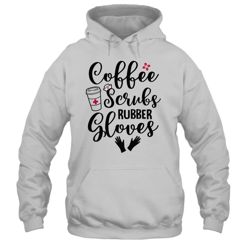 Coffee Scrubs And Rubber Gloves Nurse Doctor Gift-T-Shirt & Tank Top-Pullover Hoodie-White