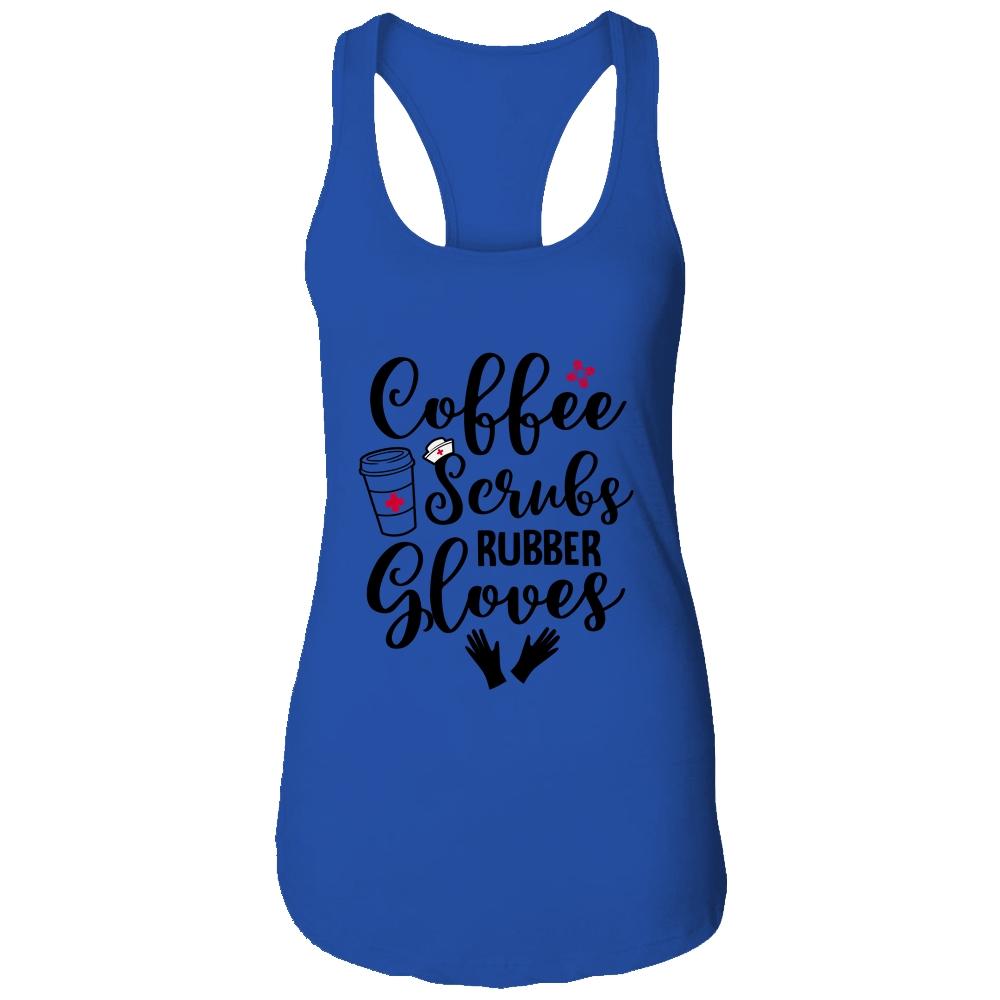 Coffee Scrubs And Rubber Gloves Nurse Doctor Gift-T-Shirt & Tank Top-Women's Ideal Racerback Tank-Royal