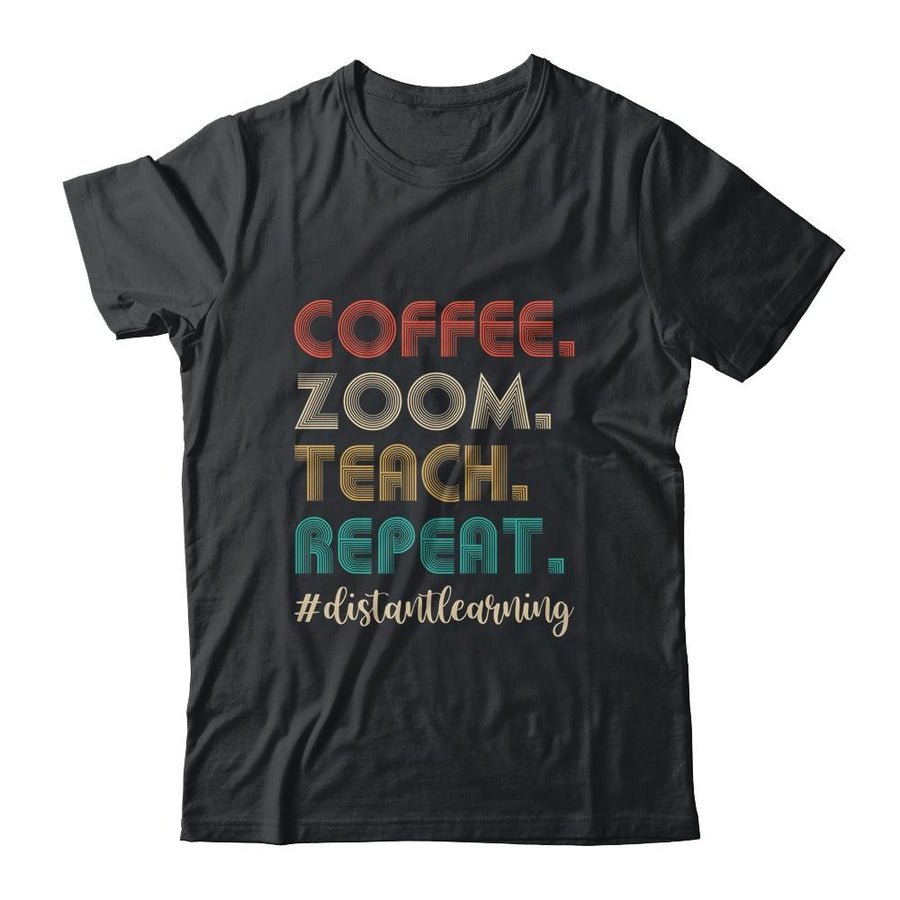 Coffee Zoom Teach Repeat Virtual Teacher Distance Learning-T-Shirt & Hoodie-Classic T-Shirt-Black