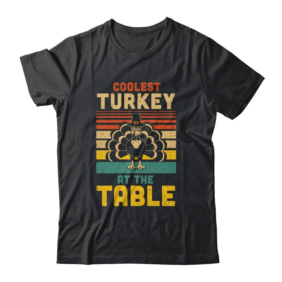 Coolest Turkey At The Table Funny Turkey Thanksgiving-T-Shirt & Hoodie-Classic T-Shirt-Black