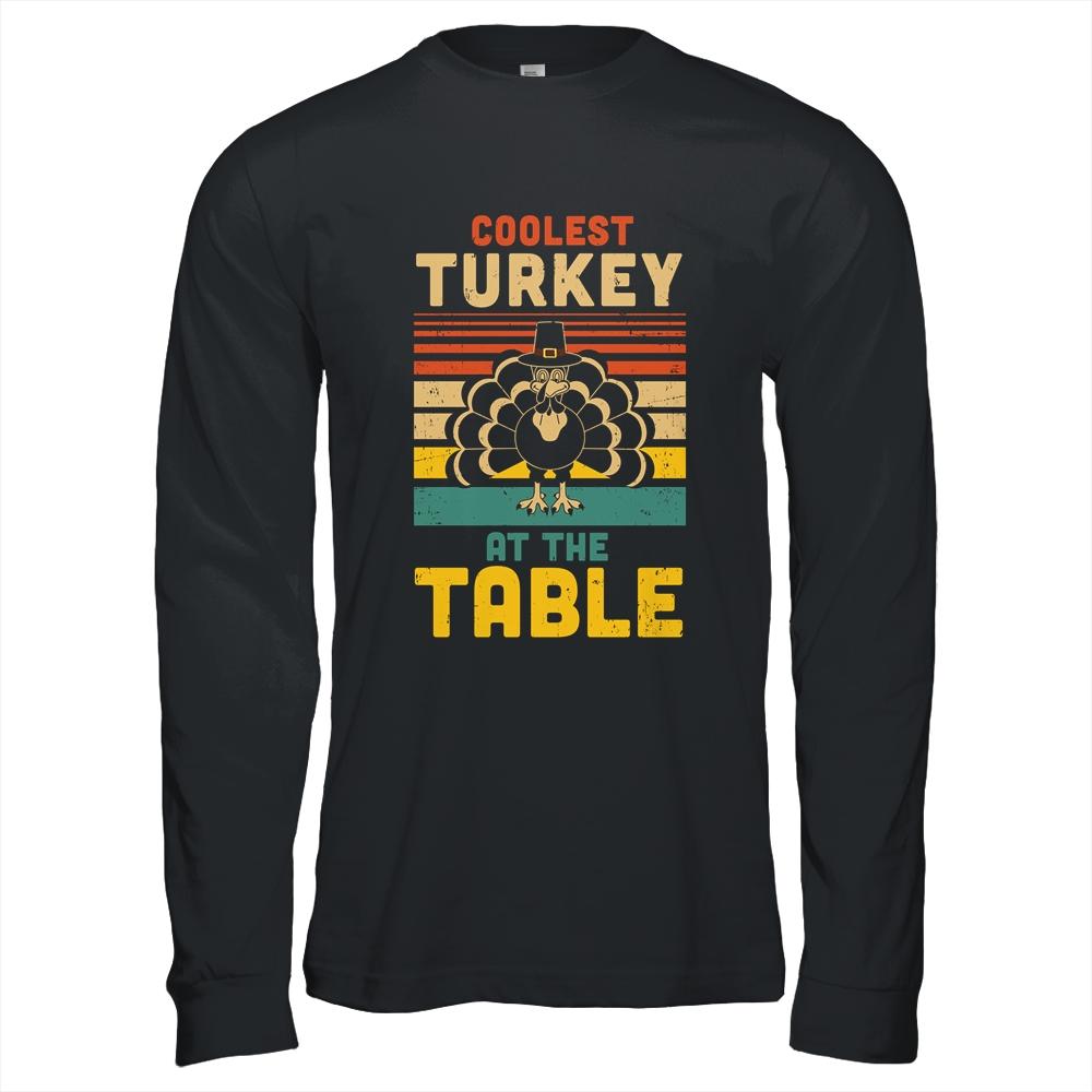 Coolest Turkey At The Table Funny Turkey Thanksgiving-T-Shirt & Hoodie-Long Sleeve T-Shirt-Black
