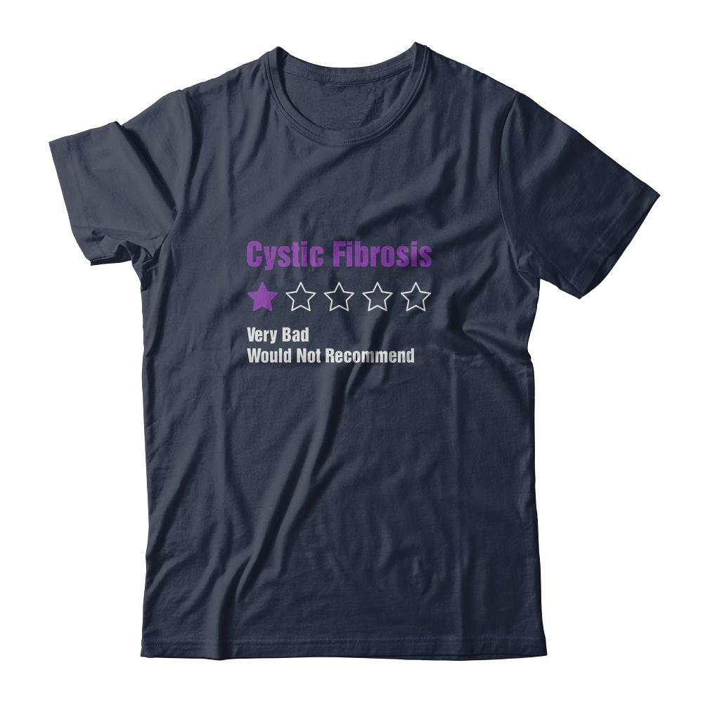 Cystic Fibrosis Awareness Very Bad Would Not Recommend-T-Shirt & Hoodie-Classic T-Shirt-Navy