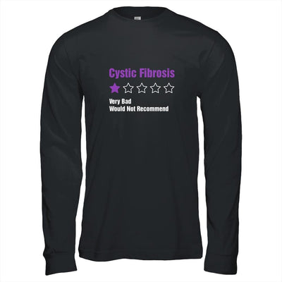 Cystic Fibrosis Awareness Very Bad Would Not Recommend-T-Shirt & Hoodie-Long Sleeve T-Shirt-Black