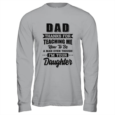 DAD THANK YOU FOR TEACHING ME HOW TO BE A MAN From Daughter-T-Shirt & Hoodie-Long Sleeve T-Shirt-Sport Grey