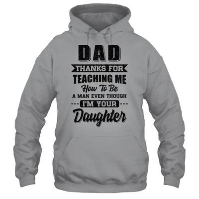 DAD THANK YOU FOR TEACHING ME HOW TO BE A MAN From Daughter-T-Shirt & Hoodie-Pullover Hoodie-Sport Grey