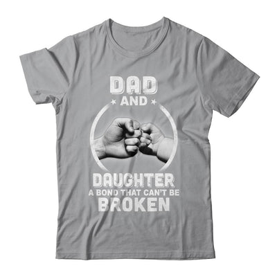 Dad And Daughter A Bond That Can't Be Broken-T-Shirt & Hoodie-Classic T-Shirt-Sport Grey