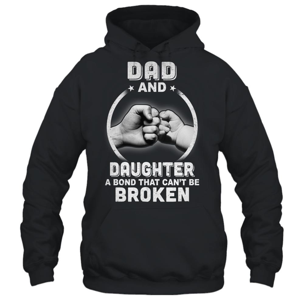Dad And Daughter A Bond That Can't Be Broken-T-Shirt & Hoodie-Pullover Hoodie-Black