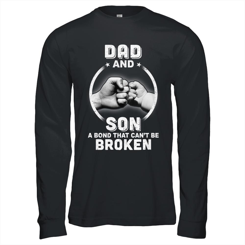 Dad And Son A Bond That Can't Be Broken-T-Shirt & Hoodie-Long Sleeve T-Shirt-Black