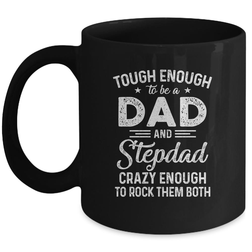 Dad And Stepdad Fathers Day Funny From Wife Mug