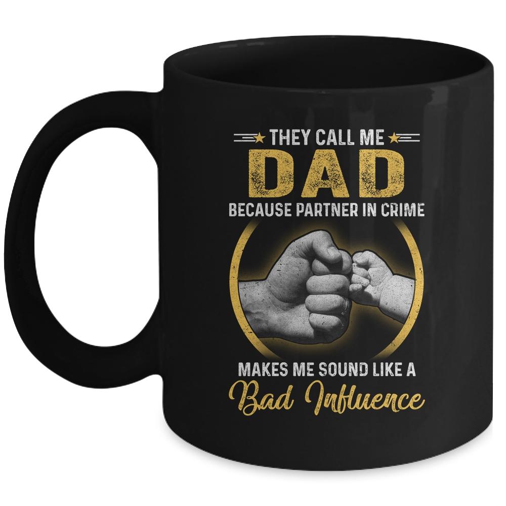 Dad For Men Funny Fathers Day They Call Me Dad Mug