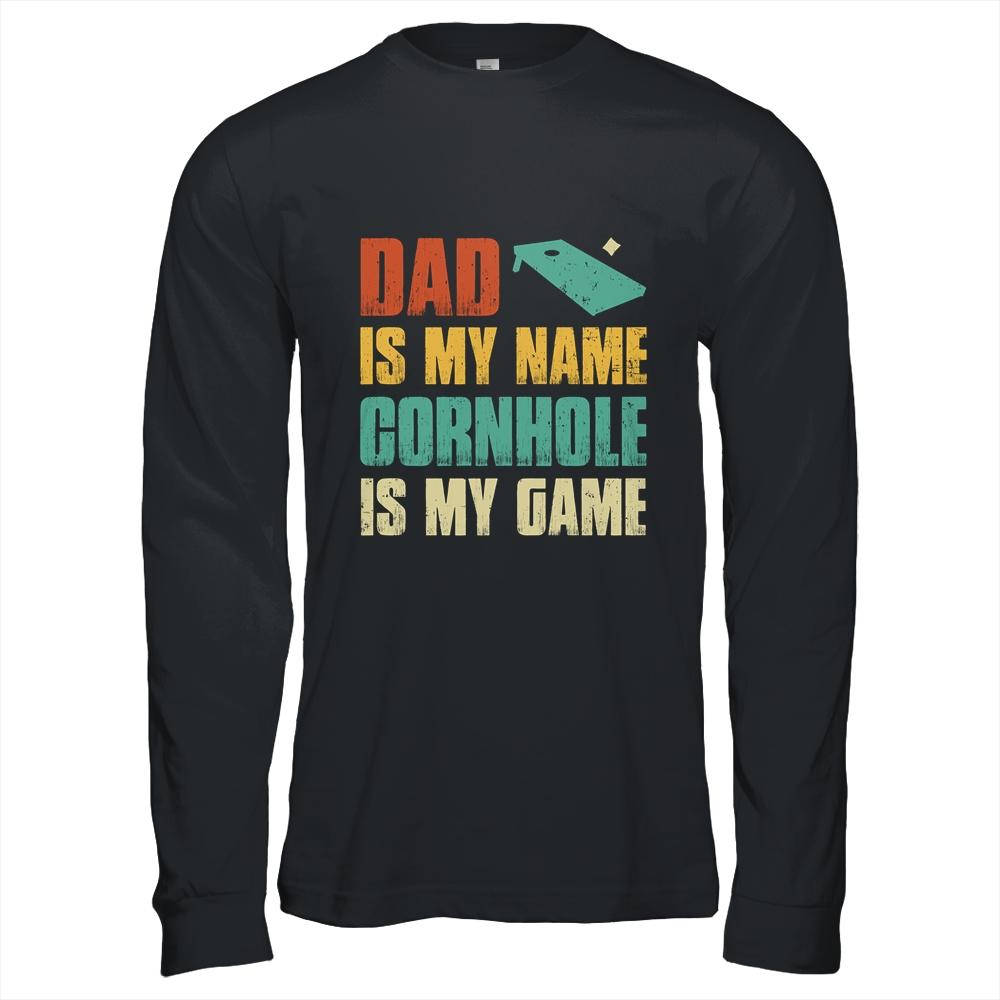 Dad Is My Name Cornhole Is My Game Funny Cornhole-T-Shirt & Hoodie-Long Sleeve T-Shirt-Black