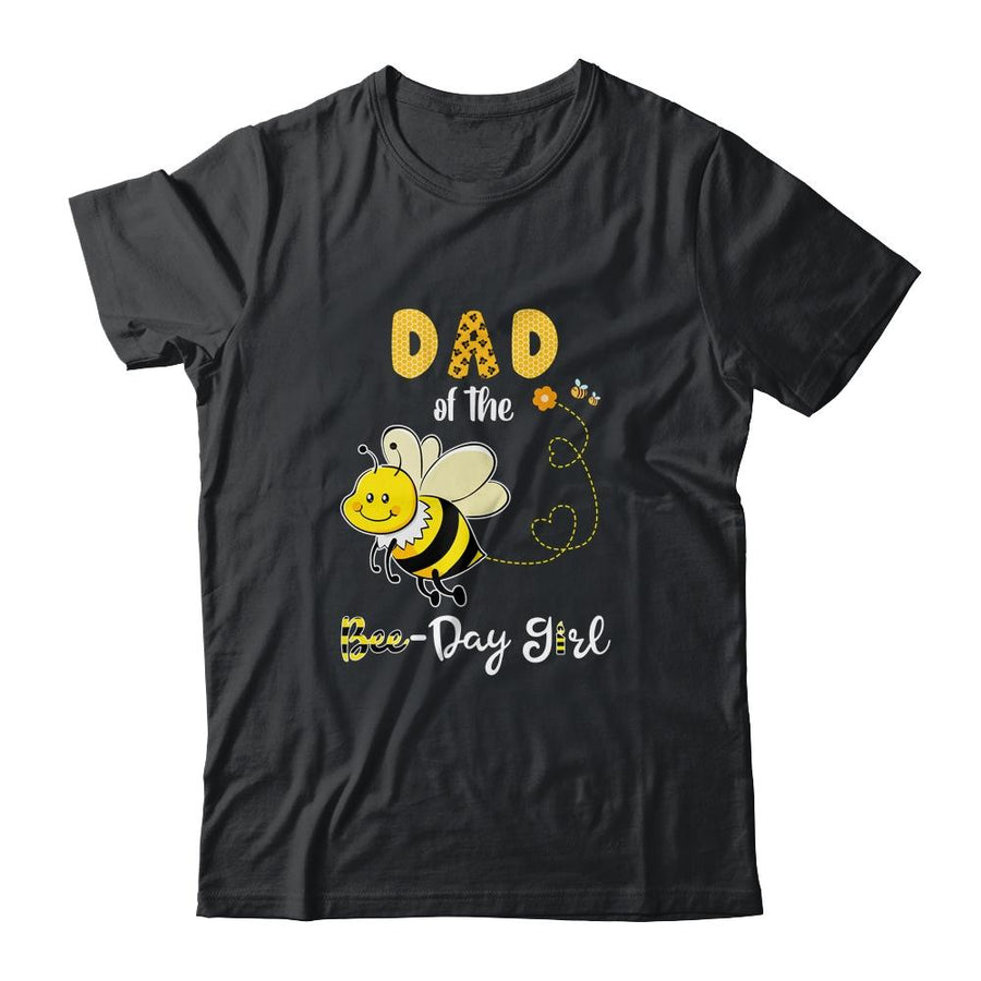 Dad Of The Bee Birthday Girl Family Matching-T-Shirt & Hoodie-Classic T-Shirt-Black