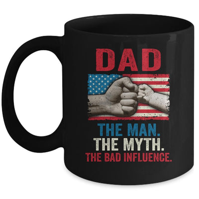 Dad The Man The Myth The Bad Influence American Flag Mug-Coffee Mug-Mug-Black