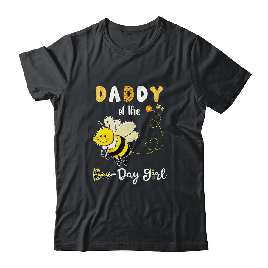 Daddy Of The Bee Birthday Girl Family Matching-T-Shirt & Hoodie-Classic T-Shirt-Black