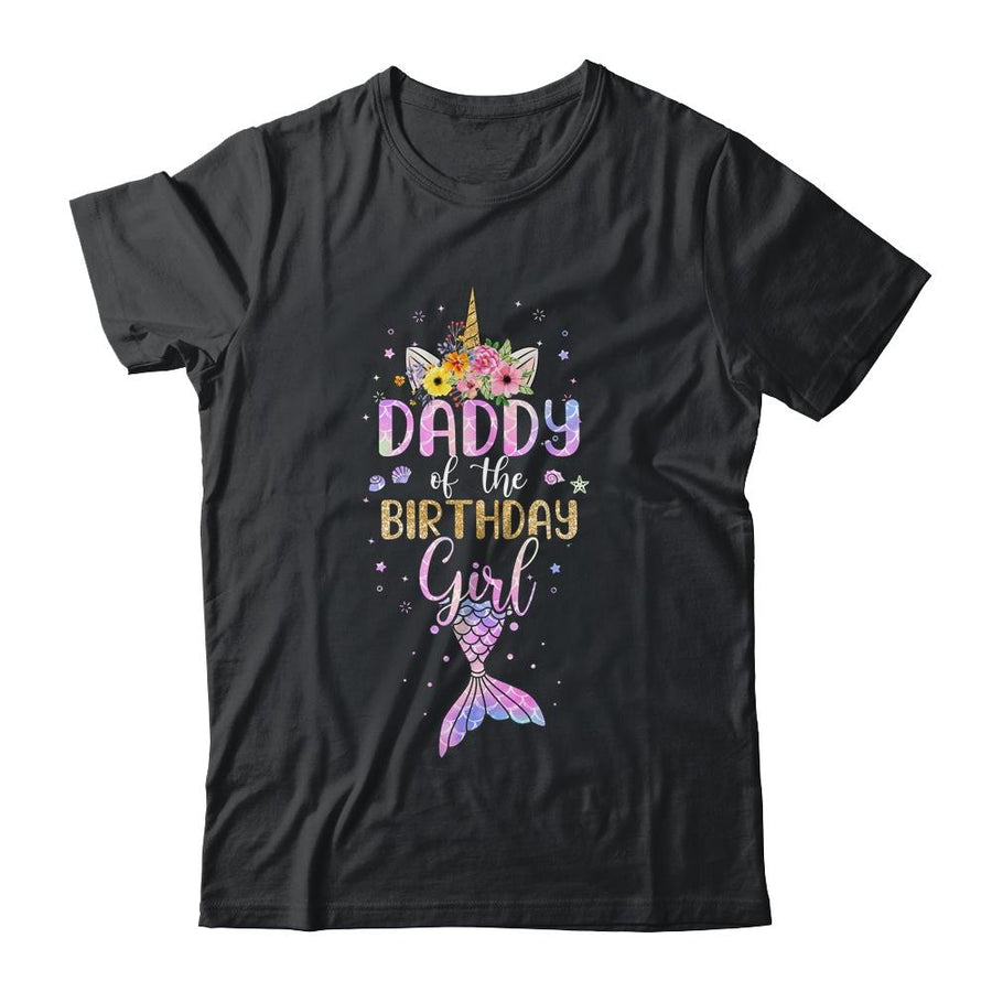 Daddy Of The Birthday Girl Unicorn Mermaid Birthday Gift-T-Shirt & Hoodie-Classic T-Shirt-Black