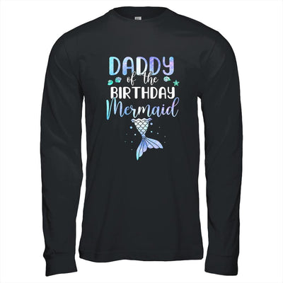 Daddy Of The Birthday Mermaid Matching Family-T-Shirt & Hoodie-Long Sleeve T-Shirt-Black
