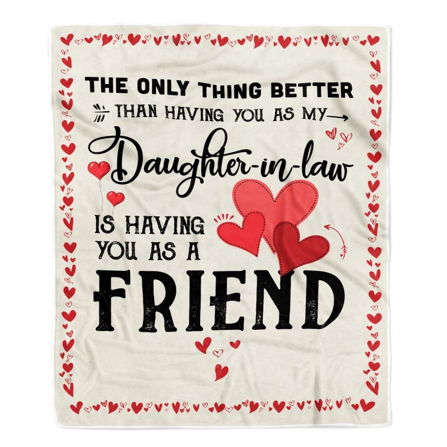 Daughter in Law Friend Blanket from Dad Mom The Only Thing Better Than Having You As A Friend Fleece Blanket-Blanket-Fleece Blanket-30 x 40 Inches - Baby Size