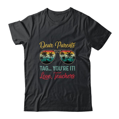 Dear Parents Tag You're It Love Teachers Funny Summer-T-Shirt & Tank Top-Classic T-Shirt-Black