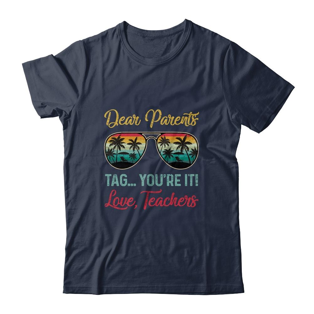 Dear Parents Tag You're It Love Teachers Funny Summer-T-Shirt & Tank Top-Classic T-Shirt-Navy